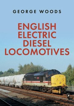 English Electric Diesel Locomotives - Woods, George