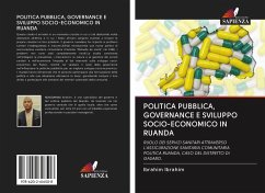 POLITICA PUBBLICA, GOVERNANCE E SVILUPPO SOCIO-ECONOMICO IN RUANDA - Ibrahim, Ibrahim