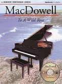 Macdowell: To a Wild Rose: Concert Performer Series [With To a Wild Rose]