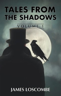 Tales from the Shadows (Short Story Collection, #1) (eBook, ePUB) - Loscombe, James