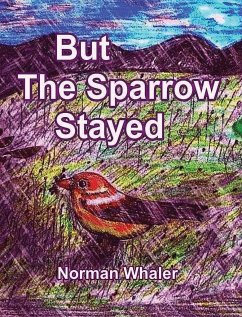But The Sparrow Stayed - Pero El Gorrión Se Quedó (Bilingual English-Spanish) - Whaler, Norman