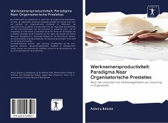 Werknemersproductiviteit: Paradigma Naar Organisatorische Prestaties - Babale, Adamu