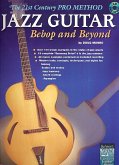 The 21st Century Pro Method: Jazz Guitar -- Bebop and Beyond, Spiral-Bound Book & CD [With CD]