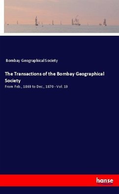 The Transactions of the Bombay Geographical Society - Bombay Geographical Society