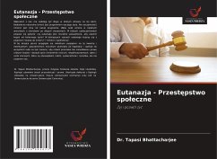 Eutanazja - Przest¿pstwo spo¿eczne - Bhattacharjee, Tapasi