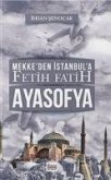 Mekkeden Istanbula Fetih Fatih Ayasofya