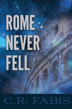 Rome Never Fell - Fabis, C. R.