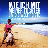 Wie ich mit meiner Tochter um die Welt reiste (MP3-Download)