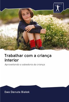Trabalhar com a criança interior - Bia¿ek, Ewa Danuta
