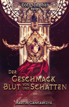 Cold-Blooded: Der Geschmack von Blut und Schatten - Gancarczyk, Martin