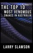 The Top 10 Most Venomous Snakes in... - Bild 1