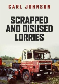 Scrapped and Disused Lorries - Johnson, Carl