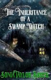 The Inheritance of a Swamp Witch: The Swamp Witch Series