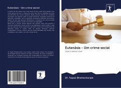 Eutanásia - Um crime social - Bhattacharjee, Tapasi