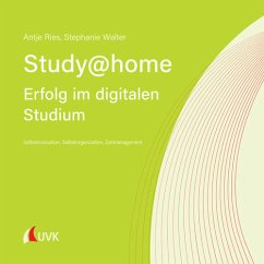 Study at home - Erfolg im digitalen Studium; . - Ries, Antje;Walter, Stephanie