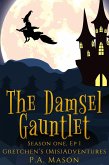 The Damsel Gauntlet (Gretchen's (Mis)Adventures Season One, #1) (eBook, ePUB)