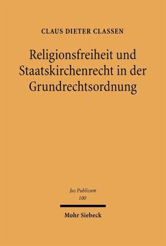 Religionsfreiheit und Staatskirchenrecht in der Grundrechtsordnung (eBook, PDF) - Classen, Claus Dieter