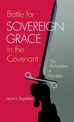 Battle for Sovereign Grace in the Covenant - Engelsma, David J.