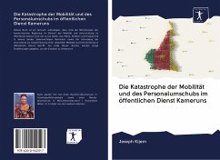 Die Katastrophe der Mobilität und des Personalumschubs im öffentlichen Dienst Kameruns - Kijem, Joseph