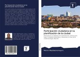 Participación ciudadana en la planificación de la ciudad Participación ciudadana en la planificación de la ciudad