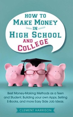 How to Make Money in High School and College - Harrison, Clement