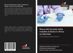Nexus del focolaio della malattia di Ebola in Africa occidentale - Onyekuru, Nwajesus Anthony;Ezea, Chizoba Perpetua;Ihemezie, Eberechukwu JohnPaul