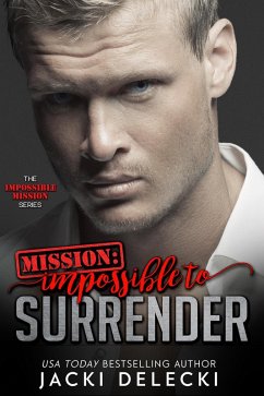Mission: Impossible to Surrender (Impossible Mission, #2) (eBook, ePUB) - Delecki, Jacki