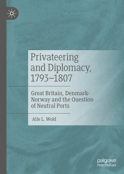 Privateering and Diplomacy, 1793-1807 (eBook, PDF) - Wold, Atle L.