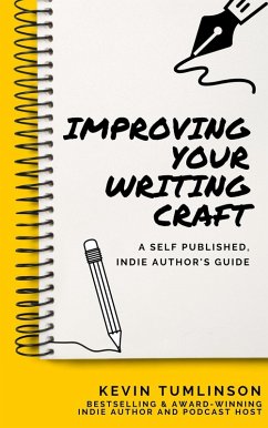 Improving Your Writing Craft: A Self Published, Indie Authors Guide (Wordslinger, #3) (eBook, ePUB) - Tumlinson, Kevin