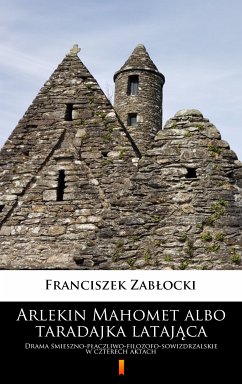Arlekin Mahomet albo taradajka latajaca (eBook, ePUB) - Zablocki, Franciszek