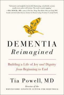 Dementia Reimagined: Building a Life of Joy and Dignity from Beginning to End - Powell, Tia