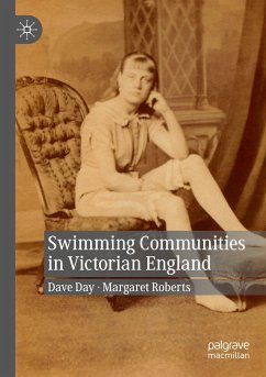 Swimming Communities in Victorian England - Day, Dave;Roberts, Margaret