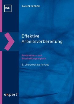 Effektive Arbeitsvorbereitung - Produktions- und Beschaffungslogistik - Weber, Rainer