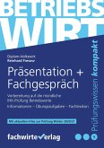 Präsentation + Fachgespräch - Vorbereitung auf die mündliche IHK-Prüfung Betriebswirte (eBook, PDF)