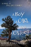A Boy, a Girl, and a Ghost: A Novel of... Love, Life, & Family (eBook, ePUB)