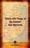 Talons and Fangs of the Eastern Han Warlords (eBook, ePUB)
