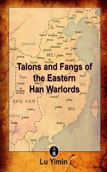 Talons and Fangs of the Eastern Han Warlords (eBook, ePUB) Talons and Fangs of the Eastern Han Warlords (eBook, ePUB)