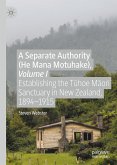 A Separate Authority (He Mana Motuhake), Volume I (eBook, PDF)