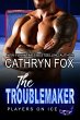 The Troublemaker (Players on Ice, #8)... - Bild 1