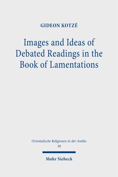 Images and Ideas of Debated Readings in the Book of Lamentations (eBook, PDF) - Kotzé, Gideon R.