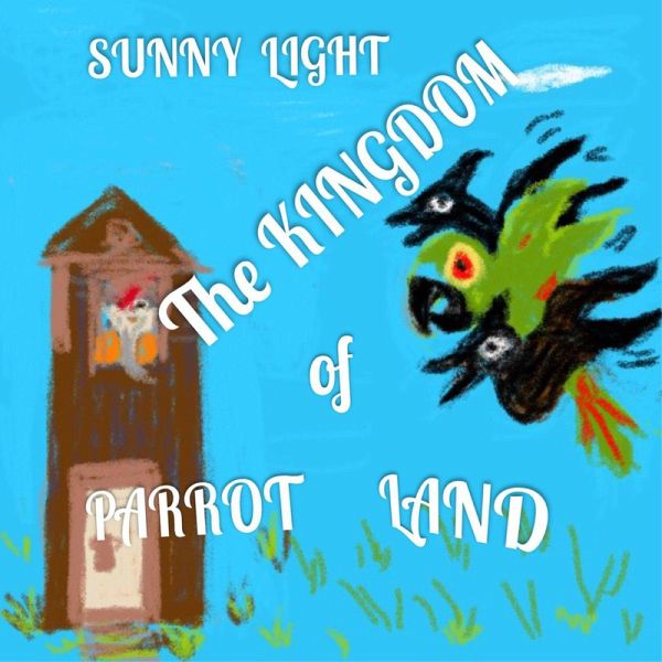 Princess Missy's Gallant Rescue: Book 2 (The Kingdom of Parrot Land, #2) (eBook, ePUB) Princess Missy's Gallant Rescue: Book 2 (The Kingdom of Parrot Land, #2) (eBook, ePUB)