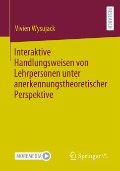 Interaktive Handlungsweisen von Lehrpersonen unter anerkennungstheoretischer Perspektive - Wysujack, Vivien