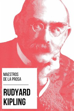 Maestros de la Prosa - Rudyard Kipling (eBook, ePUB) - Kipling, Rudyard; Nemo, August
