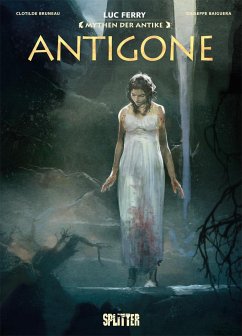 Mythen der Antike: Antigone (Graphic Novel) - Ferry, Luc;Bruneau, Clotilde