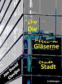 Die Gläserne Stadt (eBook, ePUB) Die Gläserne Stadt (eBook, ePUB)