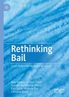 Rethinking Bail (eBook, PDF) - Travers, Max; Colvin, Emma; Bartkowiak-Théron, Isabelle; Sarre, Rick; Day, Andrew; Bond, Christine