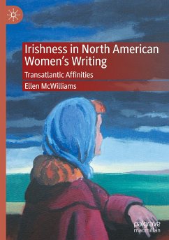 Irishness in North American Women's Writing - McWilliams, Ellen