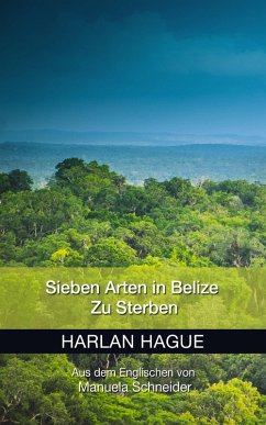 Cover Sieben Arten in Belize zu Sterben (eBook, ePUB)