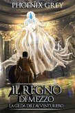 Il Regno di Mezzo: La Gilda dell'Avventuriero (eBook, ePUB)