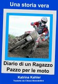 Una storia vera - Diario di un ragazzo pazzo per le moto (eBook, ePUB)